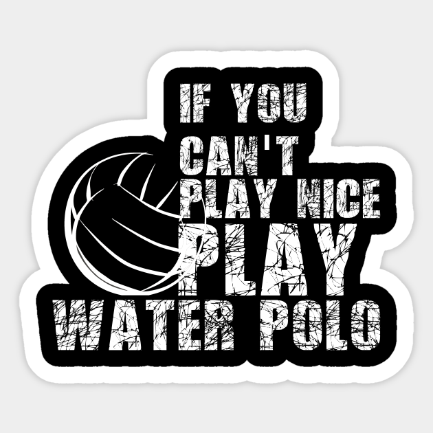 Water Polo Shirt Water Polo Sticker TeePublic